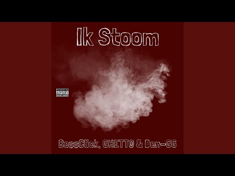 Ik Stoom (feat. Bossclick & Ghetto)