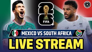 Mexico vs South Africa LIVE WATCH ALONG