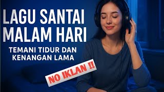 Download lagu Lagu Santai Malam hari -full album,(No iklan) mp3