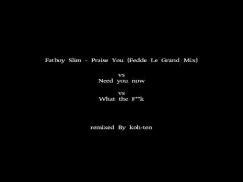 Fedde Le Grand - Praise You Fat boy slim what the fk soul central Need you now Remix.flv