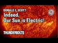 Donald E. Scott: Indeed, Our Sun is Electric! | Thunderbolts