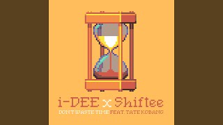 Don't Waste Time (feat. Tate Kobang)