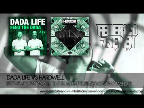 Dada Life vs Hardwell - Feed Everydada Is In The Place (Federico Seven Mashup)