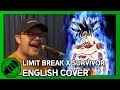Limit Break X Survivor Full Version English Cover Dragon Ball Super OP2 Kiyoshi Hikawa