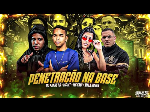 MC XANDE RD, MALA ROBEN, MC MT E MC GABI - PENETRAÇÃ0 NA BASE - REMIX BREGA FUNK