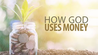 How God Uses Money