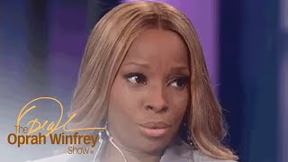 Mary J. Blige Opens Up About Her Self-Love “Breakthrough” | The Oprah Winfrey Show | OWN