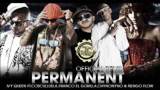 Permanent (Official Remix) Ivy Queen Ft Cosculluela, Franco El Gorilla, Chyno Nyno & Ñengo Flow