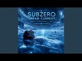 Subzero Dream Current