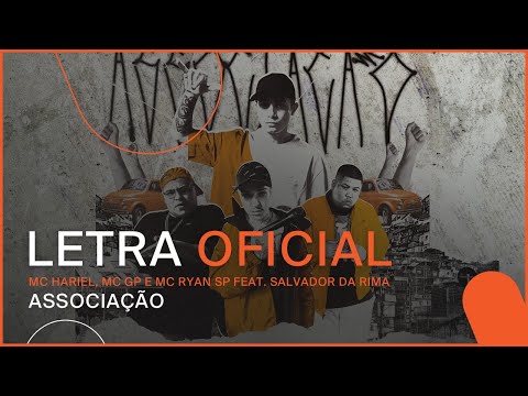 MC Hariel, MC GP e MC Ryan SP feat. Salvador da Rima – Associação (Letra Oficial)