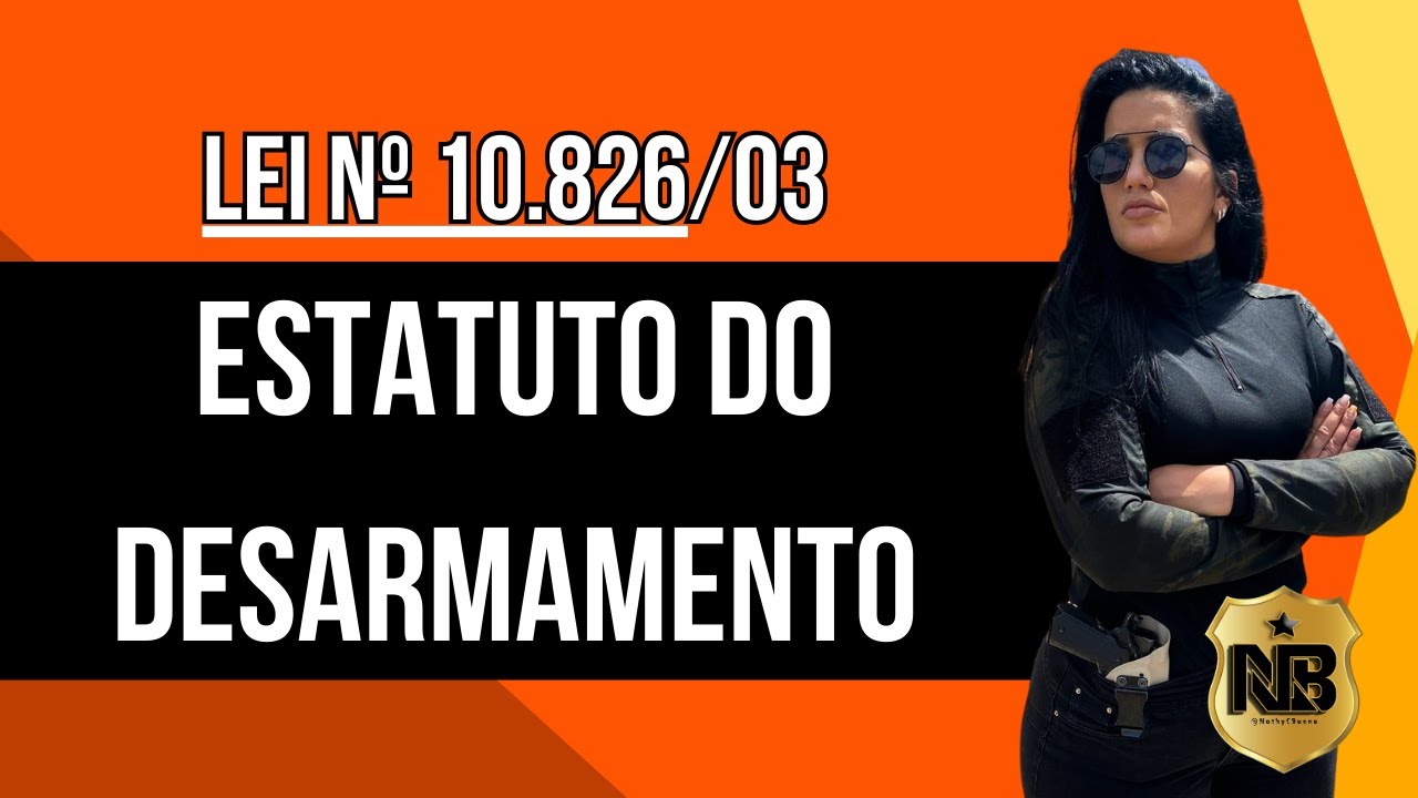 ESTATUTO DO DESARMAMENTO ATUALIZADO para Concursos Públicos. LEI 10826/2003