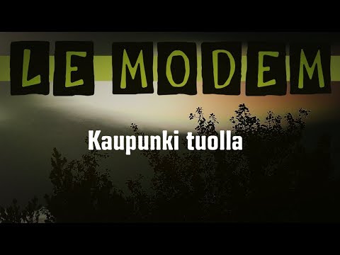 Le Modem - Kaupunki tuolla