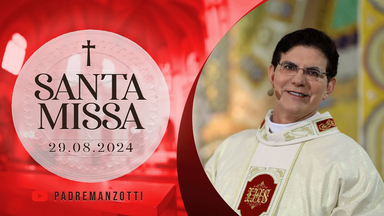 SANTA MISSA AO VIVO | 29/08/2024 | @PadreManzottiOficial