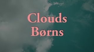 (BØRNS) Clouds Lyrics