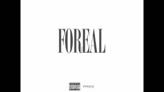 Pries - "Foreal" OFFICIAL VERSION