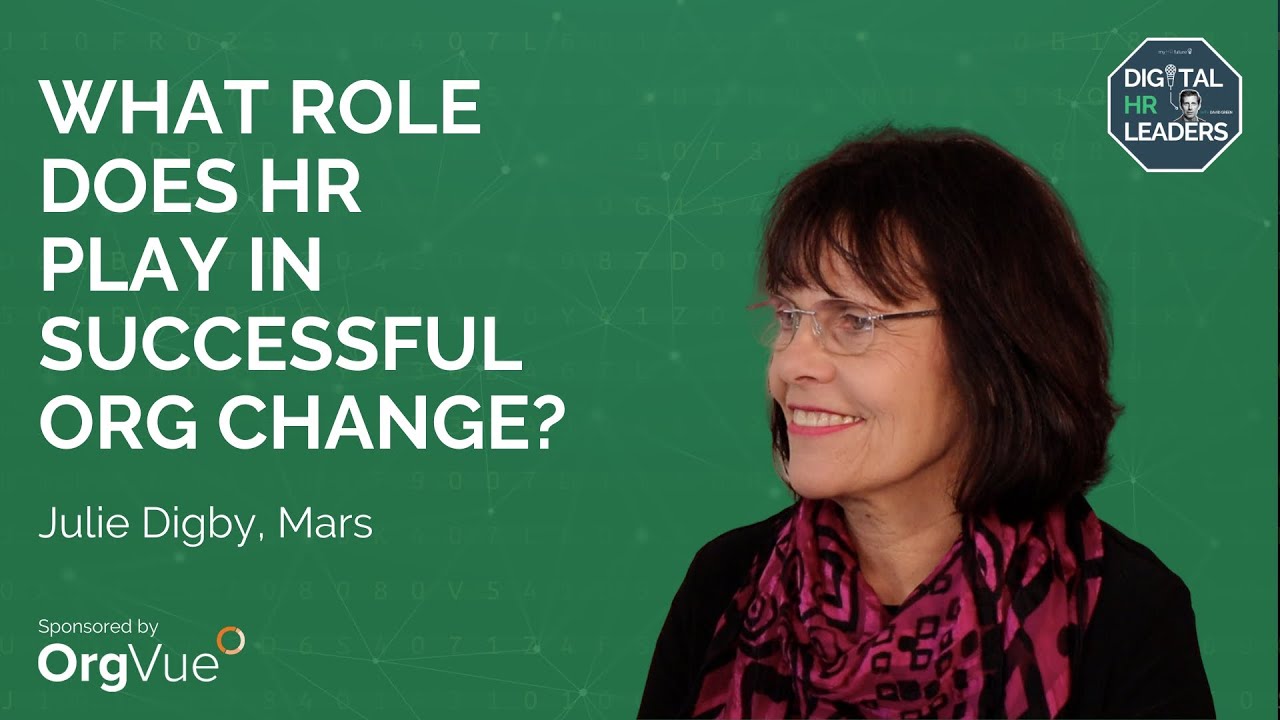 WHAT ROLE DOES HR PLAY IN SUCCESSFUL ORG CHANGE?