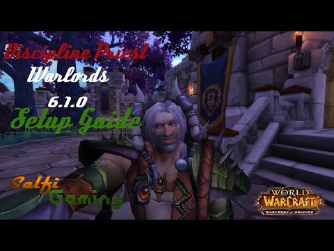 World of Warcraft WoD 6.1.0 Discipline Priest Setup Guide - Almity