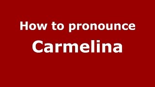 How to pronounce Carmelina