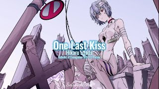 Nightcore - One Last Kiss (Hikaru Utada) Lyrics [ Rebuild of Evangelion 3.0+1.0 Theme ]