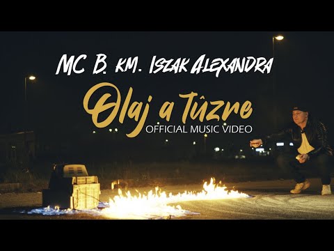 MC B. - Olaj a tűzre (k.m. Iszak Alexandra) OFFICIAL MUSIC VIDEO