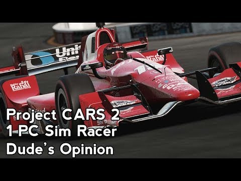 Project CARS 2 : 1 PC Sim Racer Dude's Opinion.