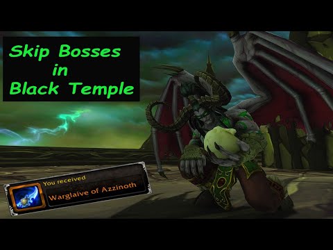 How to Skip Bosses in Black Temple on your Demon Hunter ~ Warglaives of Azzinoth