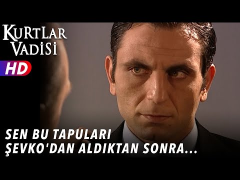 Sen Bu Tapuları Şevko'dan Aldıktan Sonra... - Kurtlar Vadisi