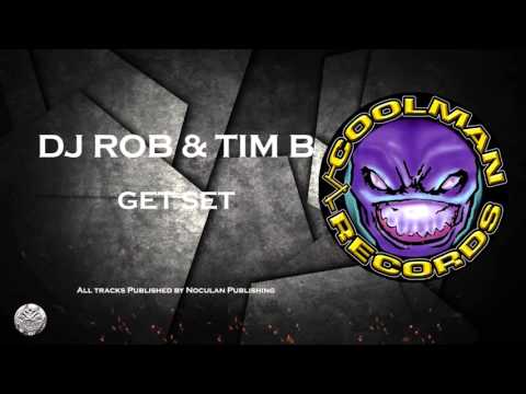 DJ Rob & Tim B - Get Set | COOLMANRECORDS