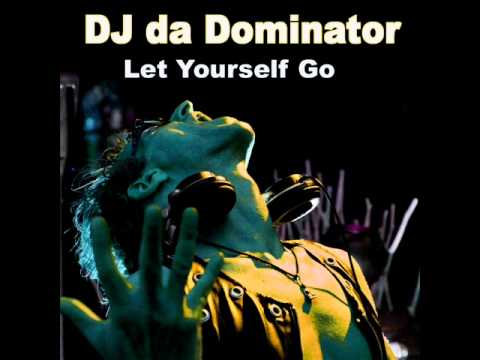 DJ Da Dominator - Let Yourself Go (Original Mix)