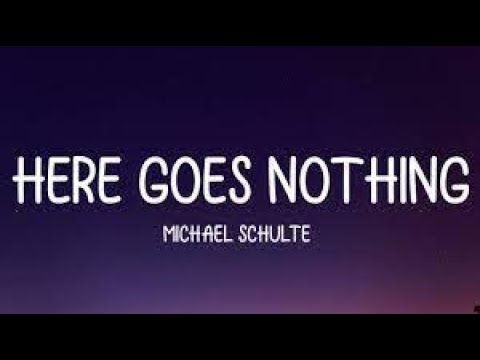 Michael Schulte - Here goes nothing (lyrics)