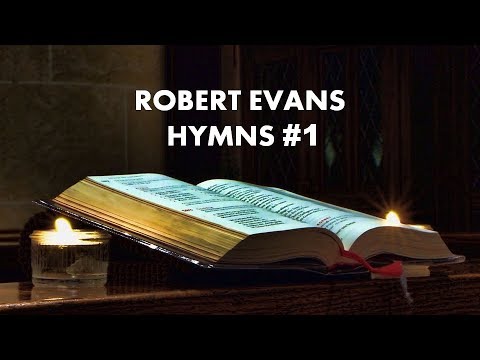 Worship Songs by ROBERT EVANS  - HYMNS #1 Full Album (Acoustic)