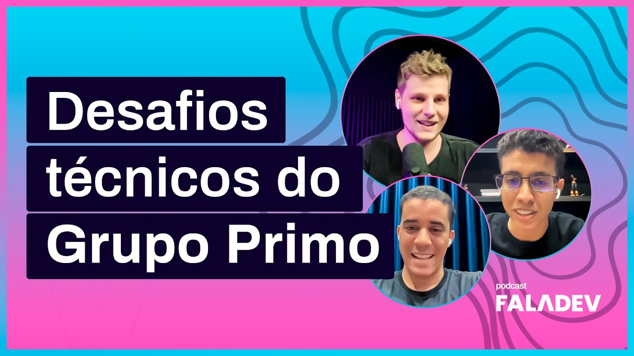 Desenvolvendo uma plataforma de educação online (feat. Grupo Primo) - #Faladev 48
