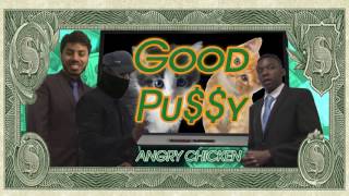 G00D Pu$$Y - Angry Chicken