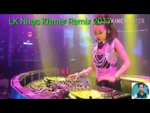 LK Nhạc Khmer Remix 2017