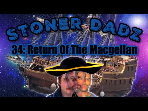 Stoner Dadz Ep 34 - Return of the Macgellan