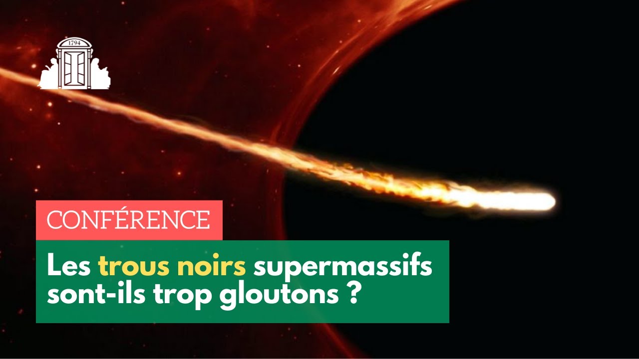 « Les trous noirs supermassifs sont-ils trop gloutons ? » par Françoise Combes | ENS-PSL