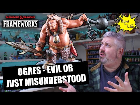 D&D Ogres- all evil? or just misunderstood? A DnD Frameworks Ogre