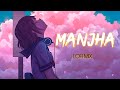 Manjha - Middle-Class Love | Lofi Mix-Slowed+Reverb |  Himesh Reshammiya |Bollywood lofi|Last Lo-fi🖤