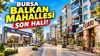 BURSA BALKAN MAHALLESİ'NİN SON HALİ! Naim Süleymanoğlu Caddesi Baştan Sona 🇹🇷