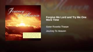 Forgive Me Lord and Try Me One More Time