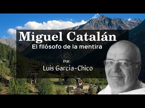 Miguel Catalán - El filósofo de la mentira