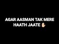 Agar Aasman Tak Mere Haath Jaate Black Screen Status Dj Kanha Status
