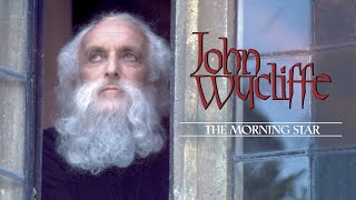 John Wycliffe: The Morningstar