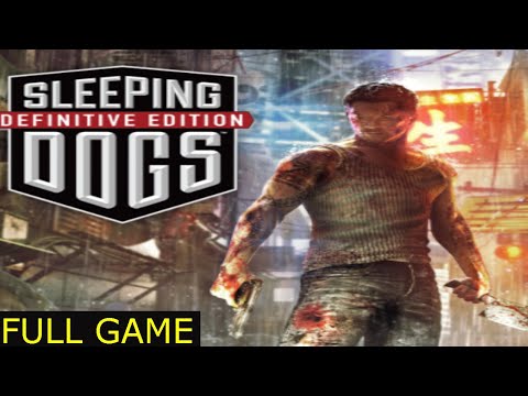 SLEEPING DOGS DEFINITIVE EDITION - Full Game Walkthrough - No Commentary [Xbox One]