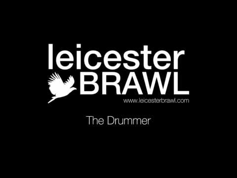 Leicester Brawl - The Drummer