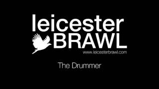 Leicester Brawl - The Drummer
