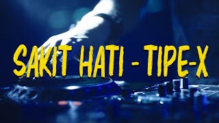 Download lagu Tipe X - Sakit Hati ( Lirycs Lagu ) mp3