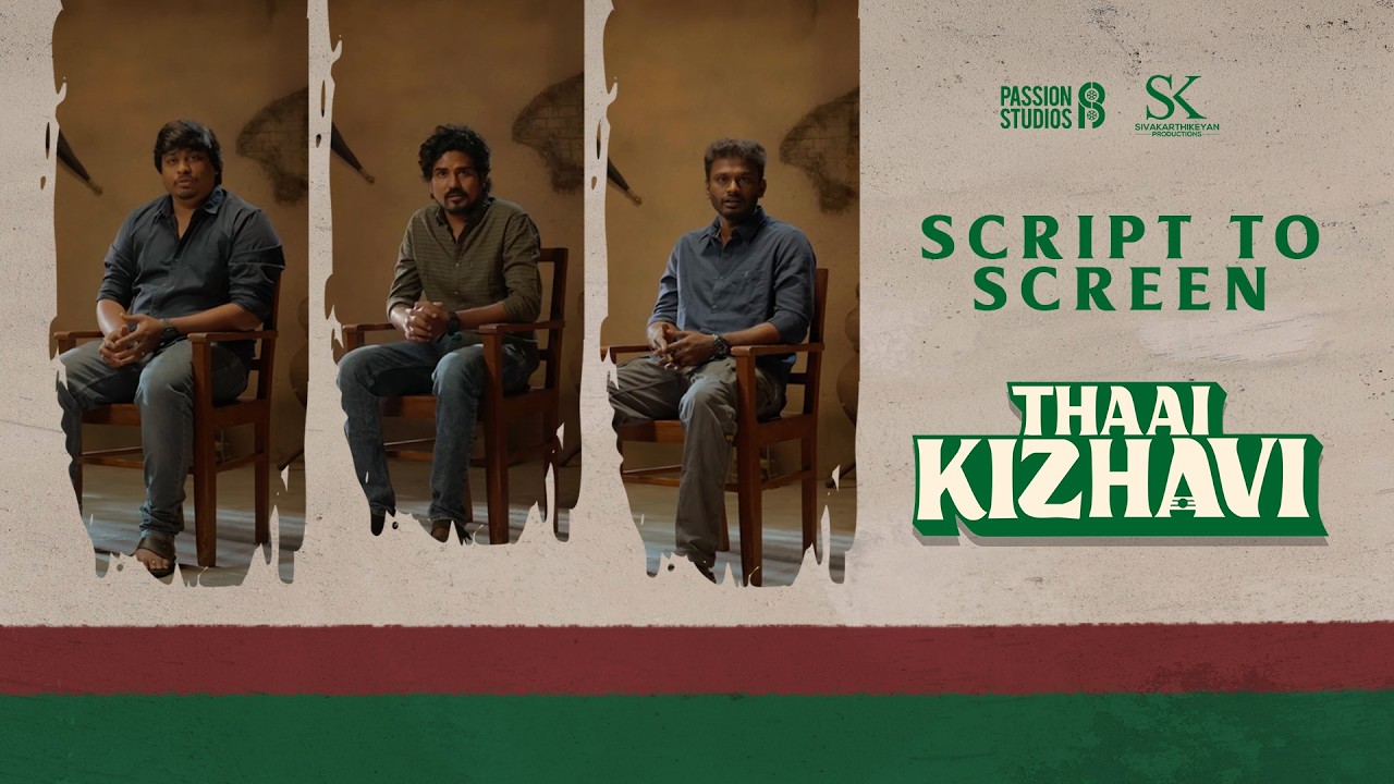 Script to Screen - Thaai Kizhavi | Radikaa Sarathkumar | Sivakumar Murugesan | Sivakarthikeyan