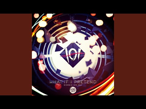 What If I Pretend (Giorgio Gee Edit)