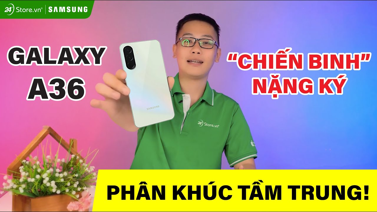 Video Samsung Galaxy A36 5G 8GB/128GB Chính Hãng